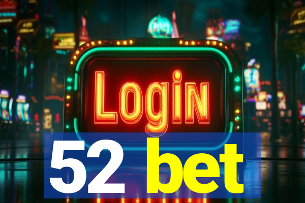 52 bet